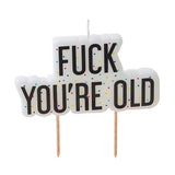 F*ck You’re Old